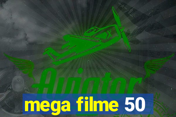 mega filme 50